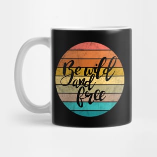 Be wild and free Mug